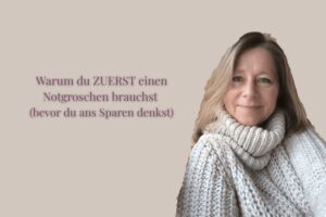 Beitragsbild: Warum du zuerst einen Notgroschen brauchst