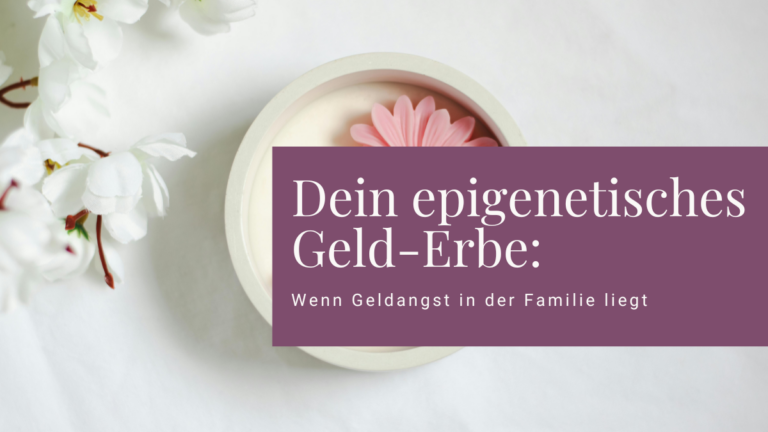 Dein epigenetische Geld-Erbe