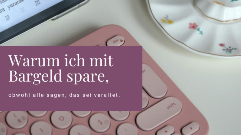 Warum ich mit Bargeld spare, obwohl alle sagen, das sei veraltet.