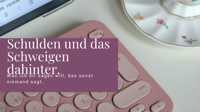 Schulden und das Schweigen dahinter. Was ich dir sagen will, das sonst niemand sagt.